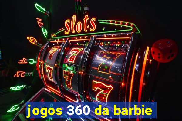 jogos 360 da barbie